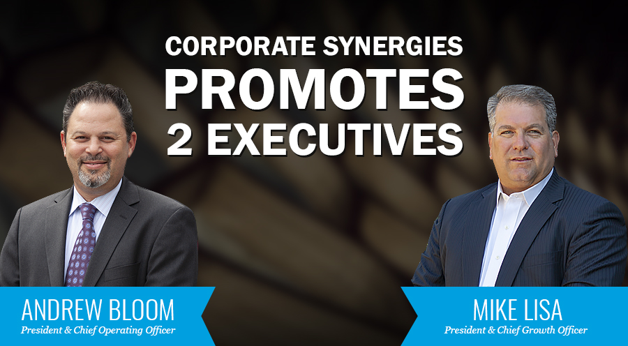Corporate Synergies Elevates Executives Andrew Bloom and Mike Lisa to President | Corporate Synergies
