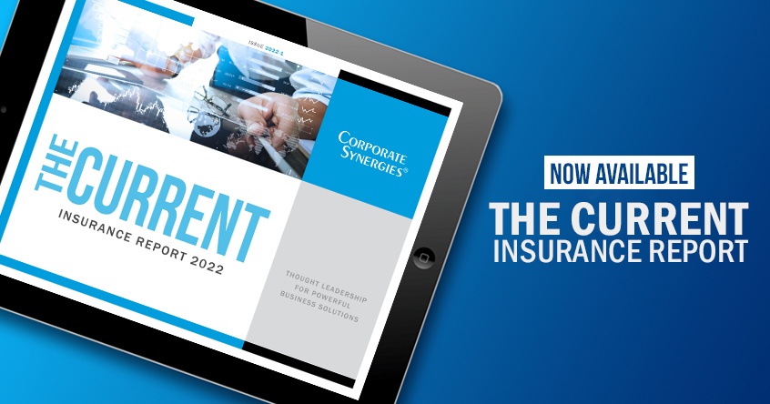 The Current Insurance Report featuring top industry thought leadership is now available. | Corporate Synergies