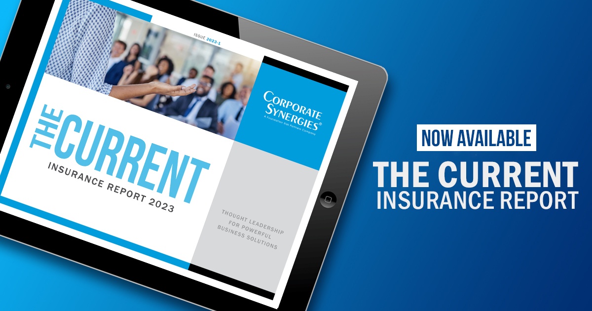 The Current Insurance Report featuring top industry thought leadership is now available. | Corporate Synergies