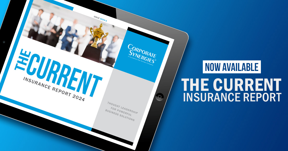 The Current Insurance Report featuring top industry thought leadership is now available. | Corporate Synergies